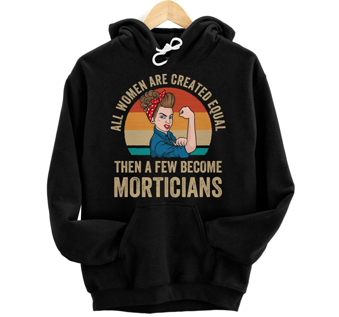 Personalized All Women Created Equal Funny Funeral Director Mortician Pullover Hoodie