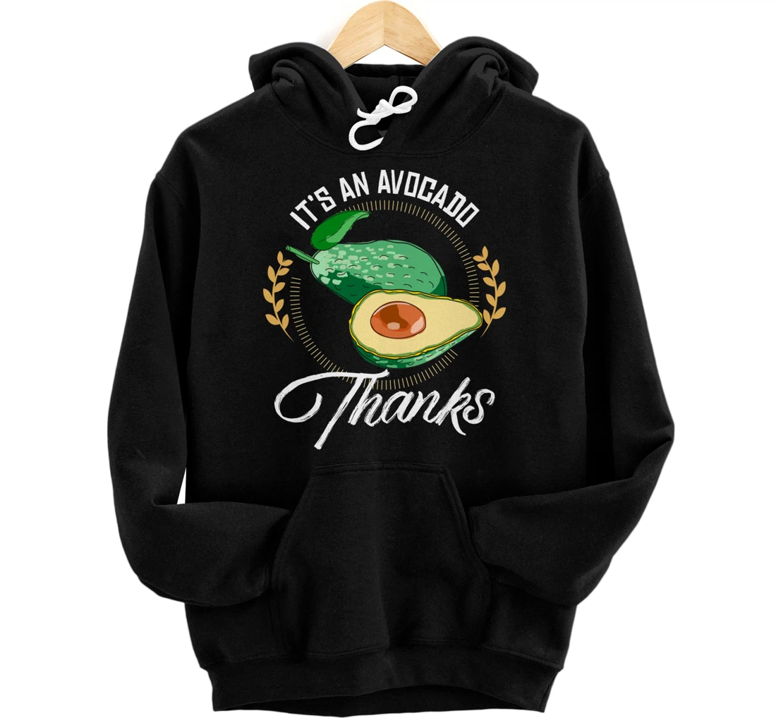 Personalized It's An Avocado Thanks Hoodie, Avocado Hoodie, Guacamole Pullover Hoodie