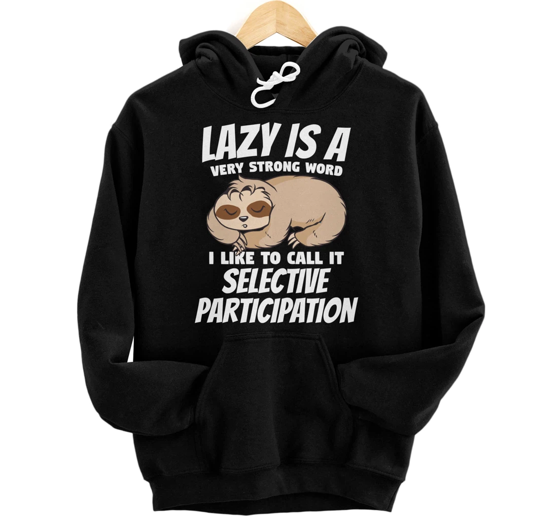 Personalized Lazy Is A Strong Word Gift For Sloth Lover Pullover Hoodie