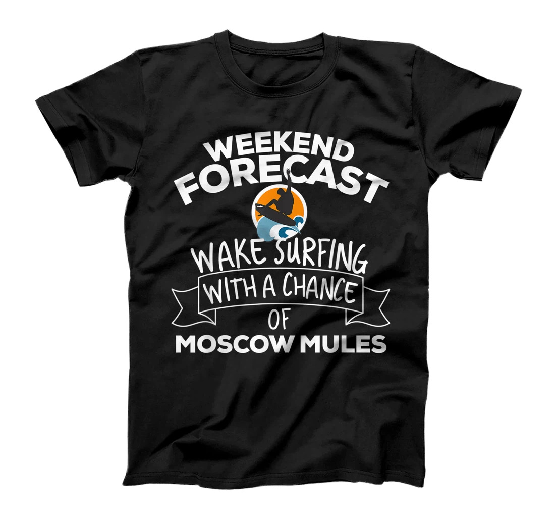 Personalized Weekend Forecast Wake Surfing With A Chance Of Moscow Mules T-Shirt, Women T-Shirt