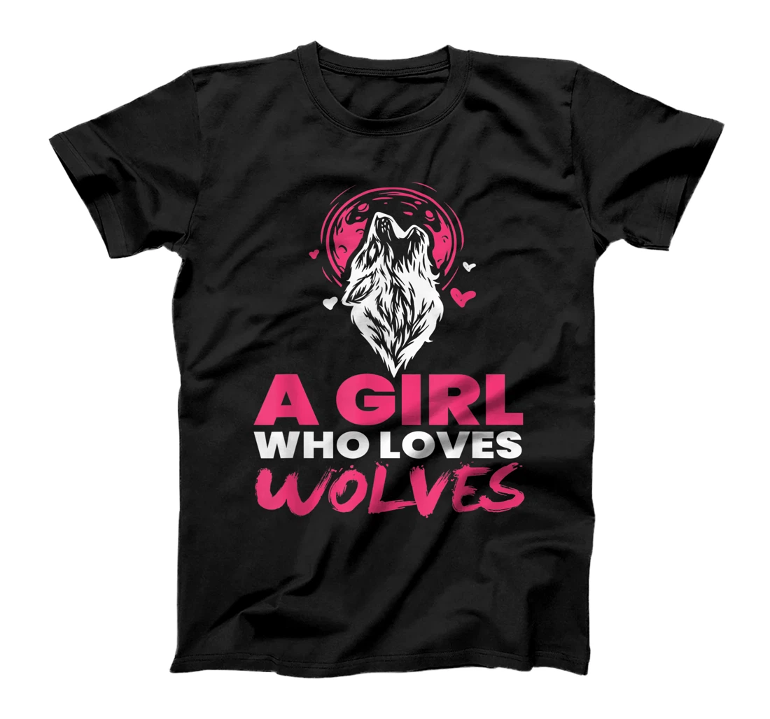 Personalized Girl Who Loves Wolves I Wilderness Wildlife Wolves Wolf T-Shirt, Kid T-Shirt and Women T-Shirt