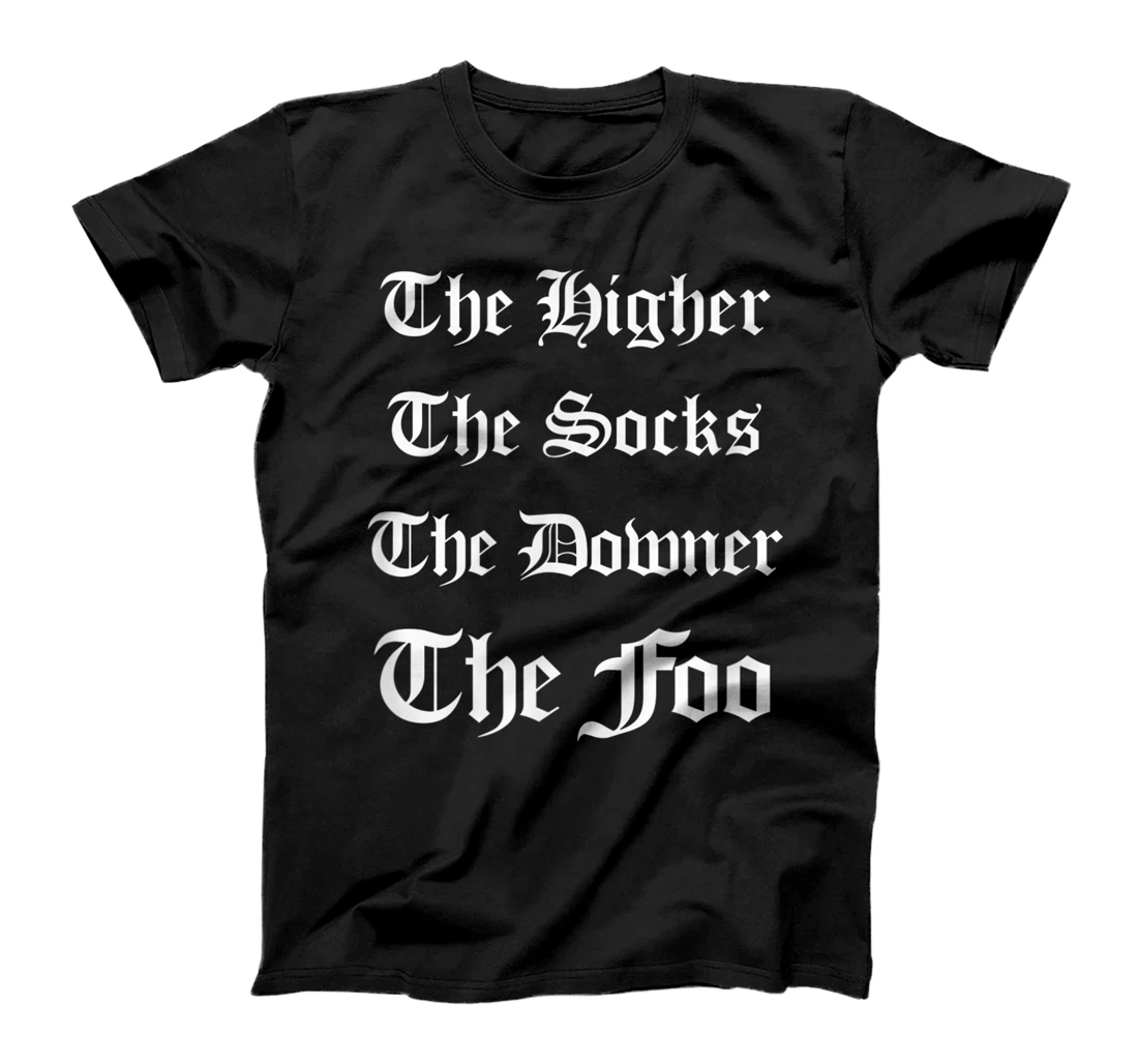 Personalized The higher the socks the downer the fool shirt, sup fool T-Shirt, Women T-Shirt