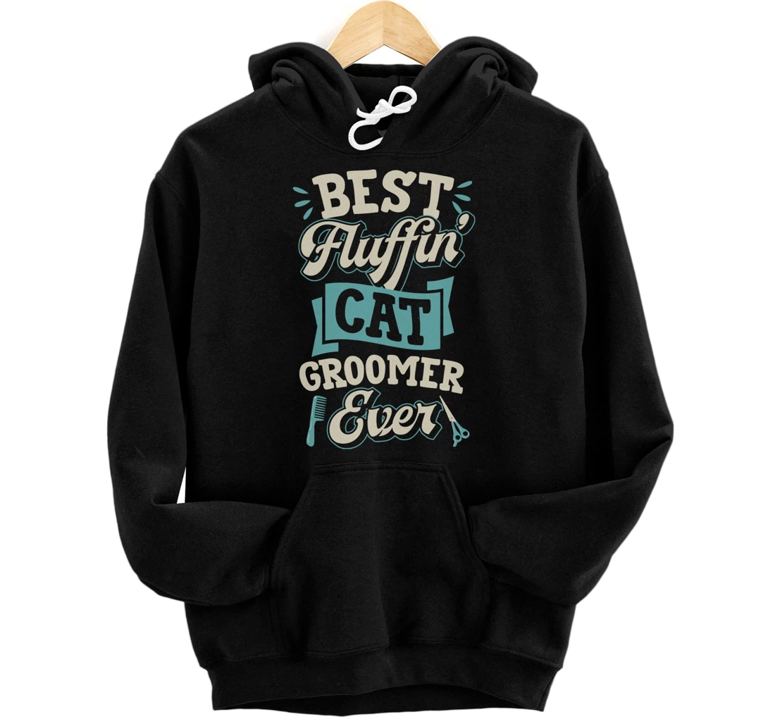 Personalized Best Fluffin Cat Groomer Ever Funny Feline Kitten Grooming Pullover Hoodie