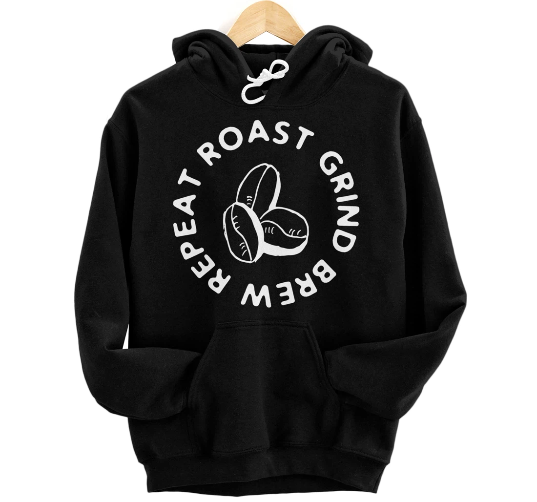 Personalized Roast Grind Brew Repeat with Coffee Bean Barista Java Lover Pullover Hoodie