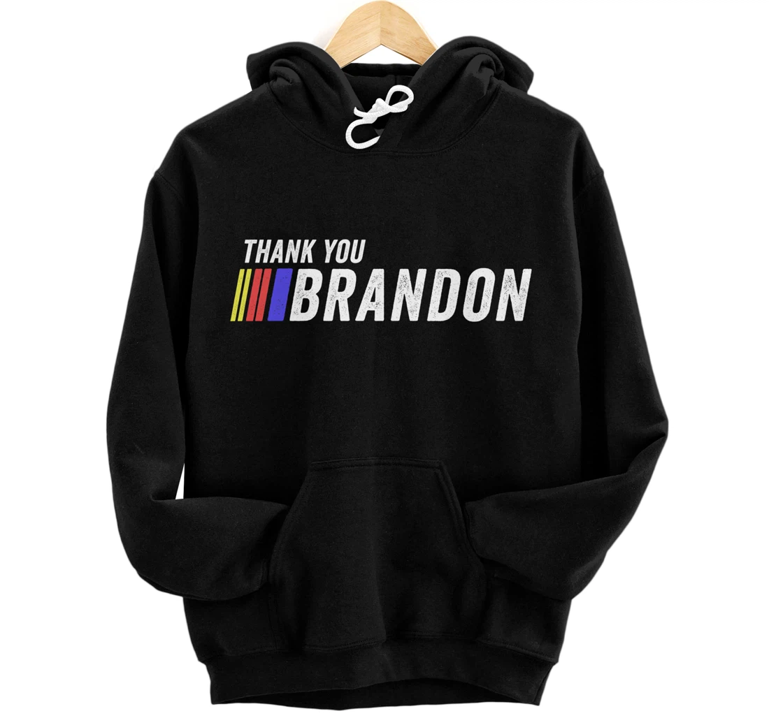 Personalized Thank you Brandon Pro Biden Racing Pullover Hoodie