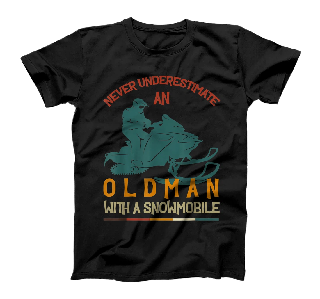 Personalized Pun Designs Never Underestimate An Old Man With A Snowmobile T-Shirt, Women T-Shirt