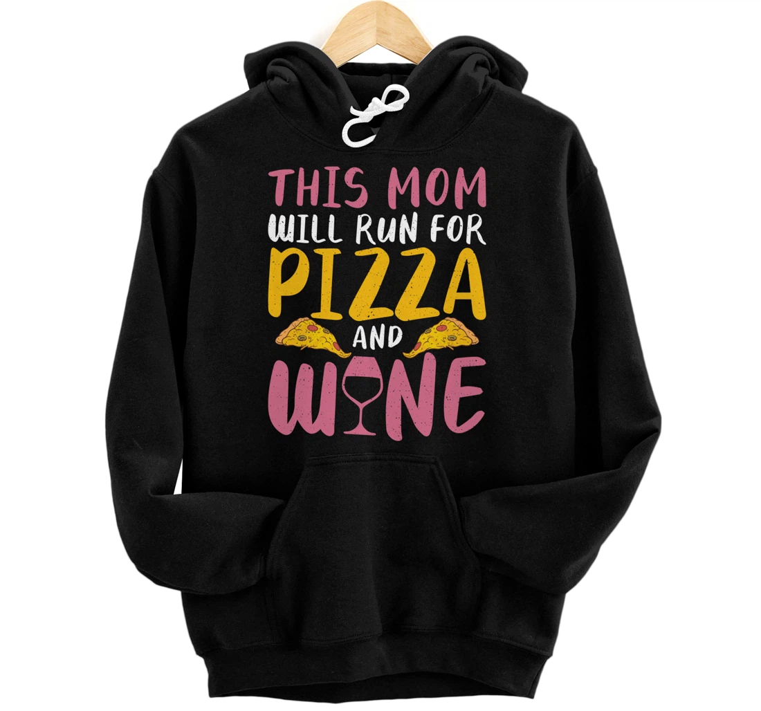 Personalized This Mom Will Run For Pizza And Wine Funny Mommy Humor Fan Pullover Hoodie