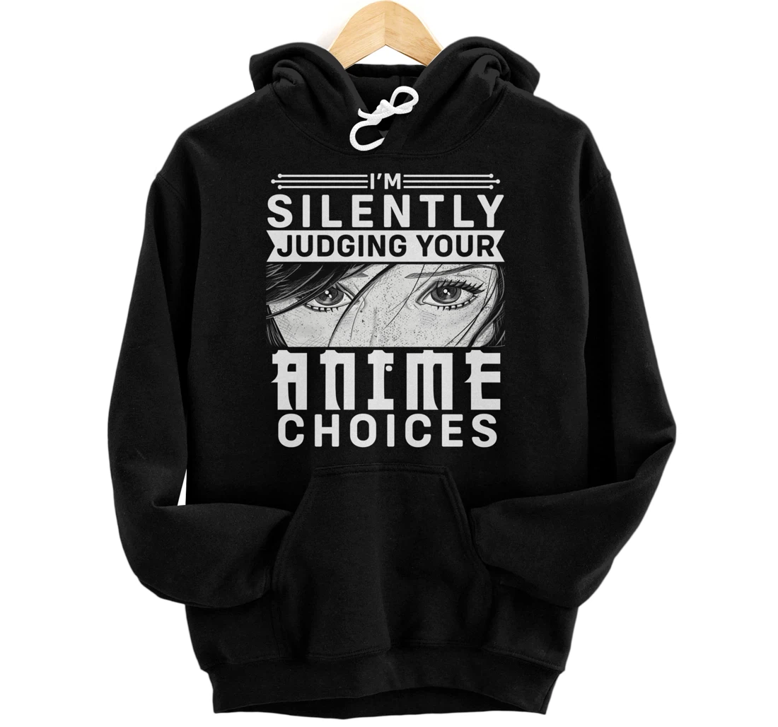 Personalized I’m Silently Judging Your Anime Choices Funny Anime Lover Pullover Hoodie