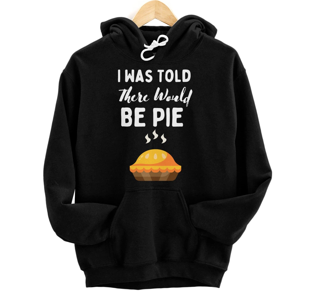 Personalized Pie Lover Funny Family Dinner Family Reunion Here for Pie Pullover Hoodie