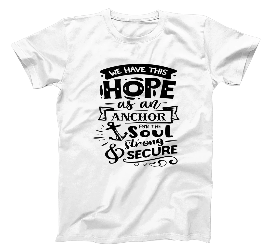 Personalized We have this Hope as an Anchor for the Soul strong secure T-Shirt, Women T-Shirt