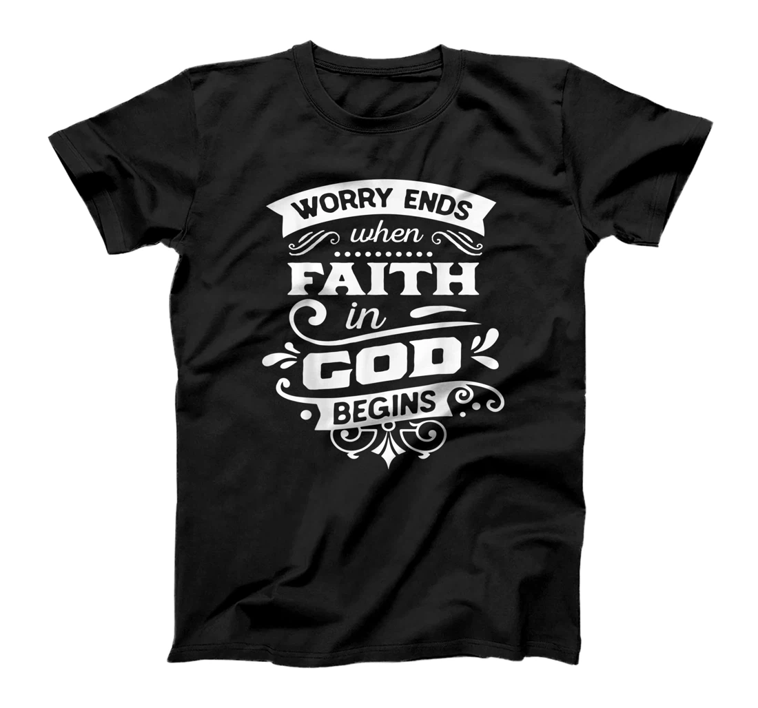 Personalized Worry Ends when faith in God begins Motivation Faith T-Shirt, Women T-Shirt