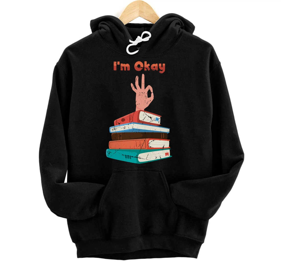 Personalized Too Many Books - Book Lover - I'm Okay - Book Lovers Day Pullover Hoodie