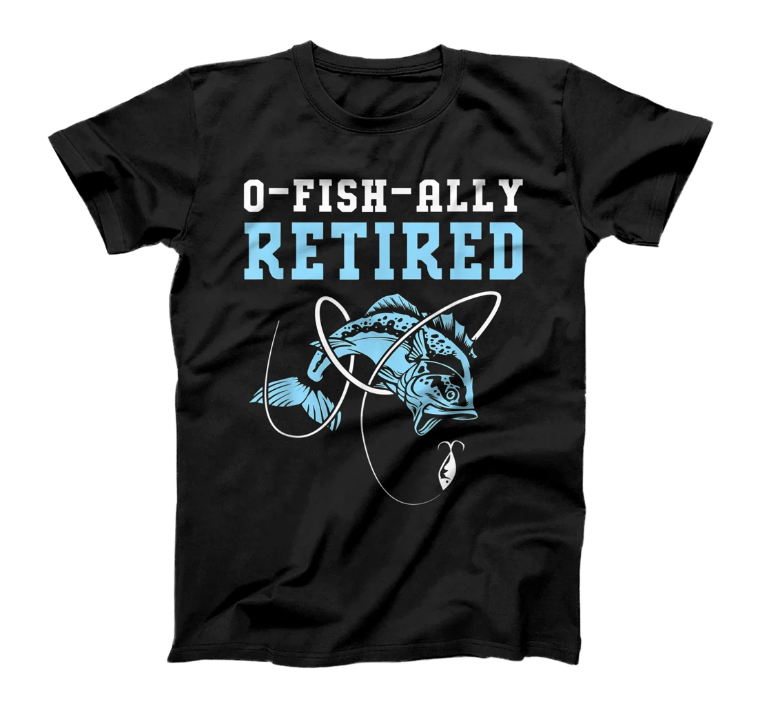 Personalized Retirement For Men Fishing O Fish Ally Retired T-Shirt, Kid T-Shirt and Women T-Shirt