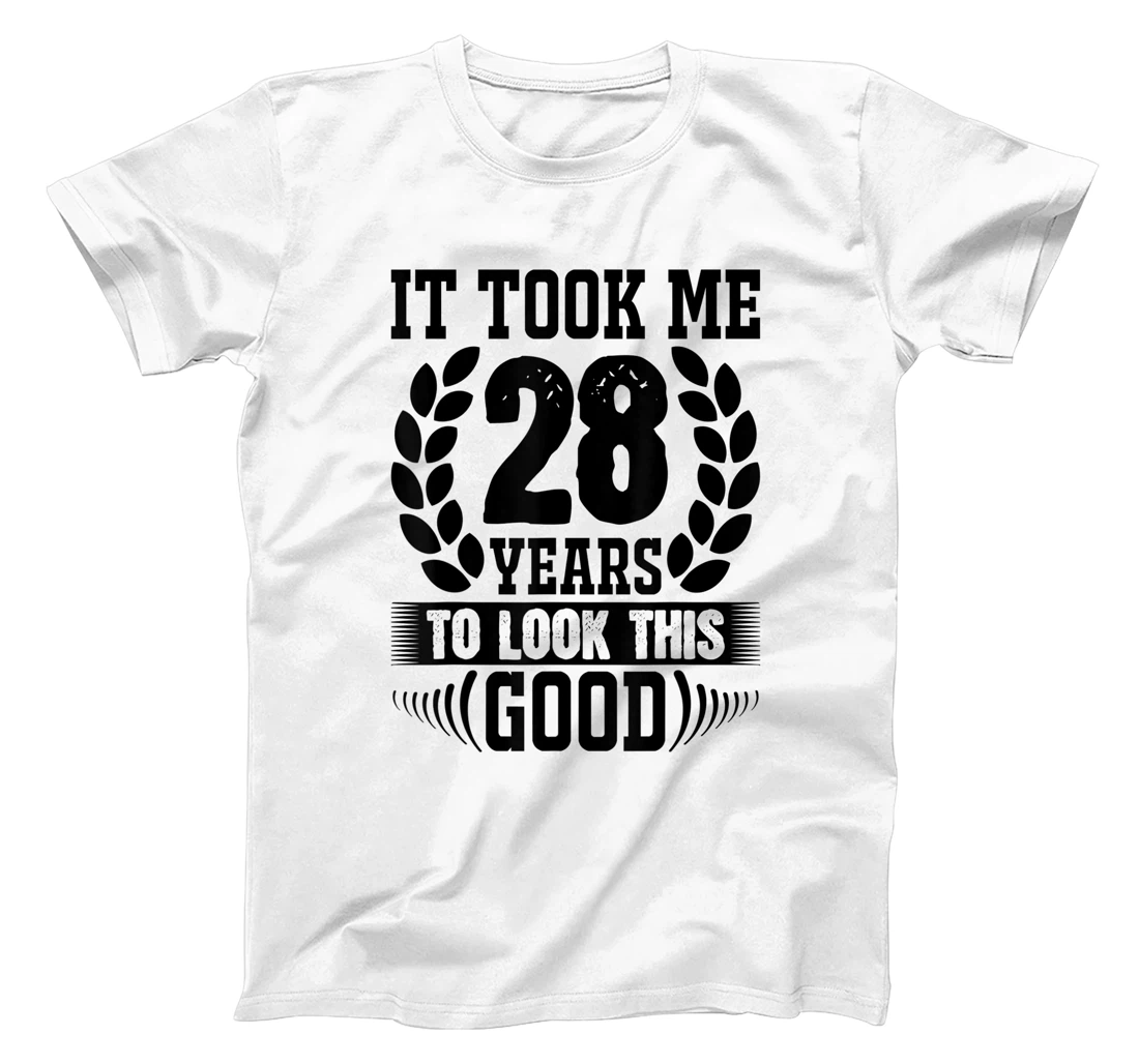 Personalized It took me 28 years to look this good tees T-Shirt, Women T-Shirt
