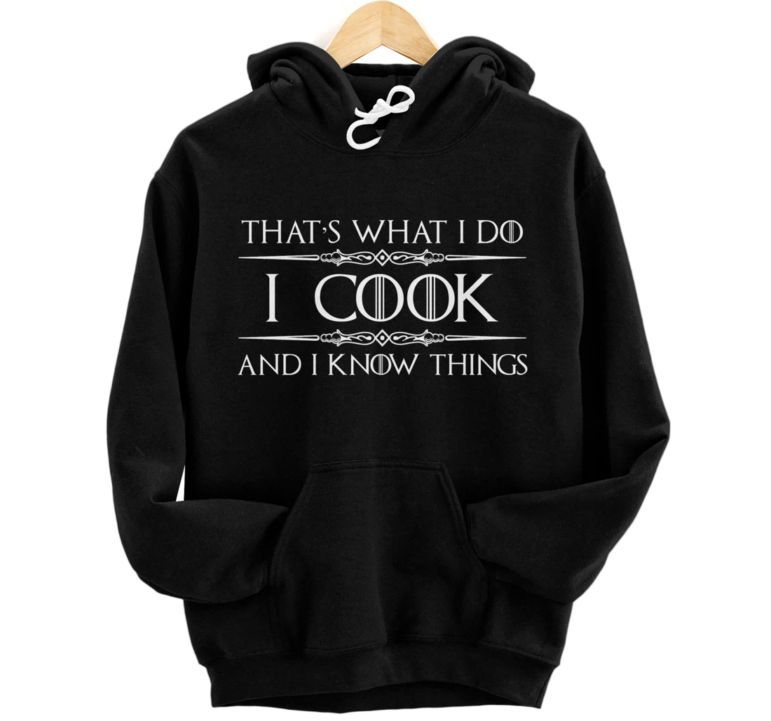 Personalized Cooking Gifts - I Cook and I Know Things Funny Chef Foodie Pullover Hoodie