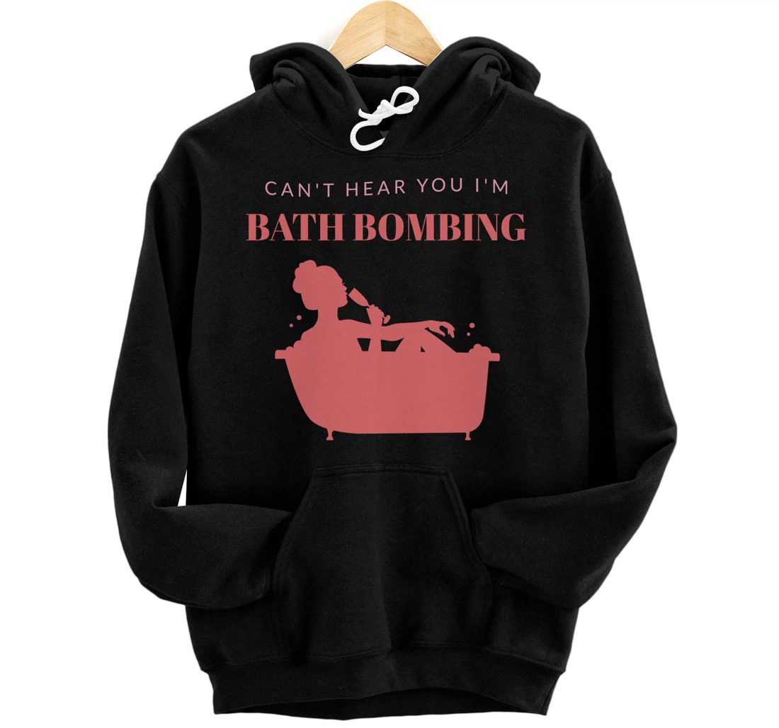 Personalized Funny Can't Hear You I'm Bath Bombing Soap Art Pullover Hoodie