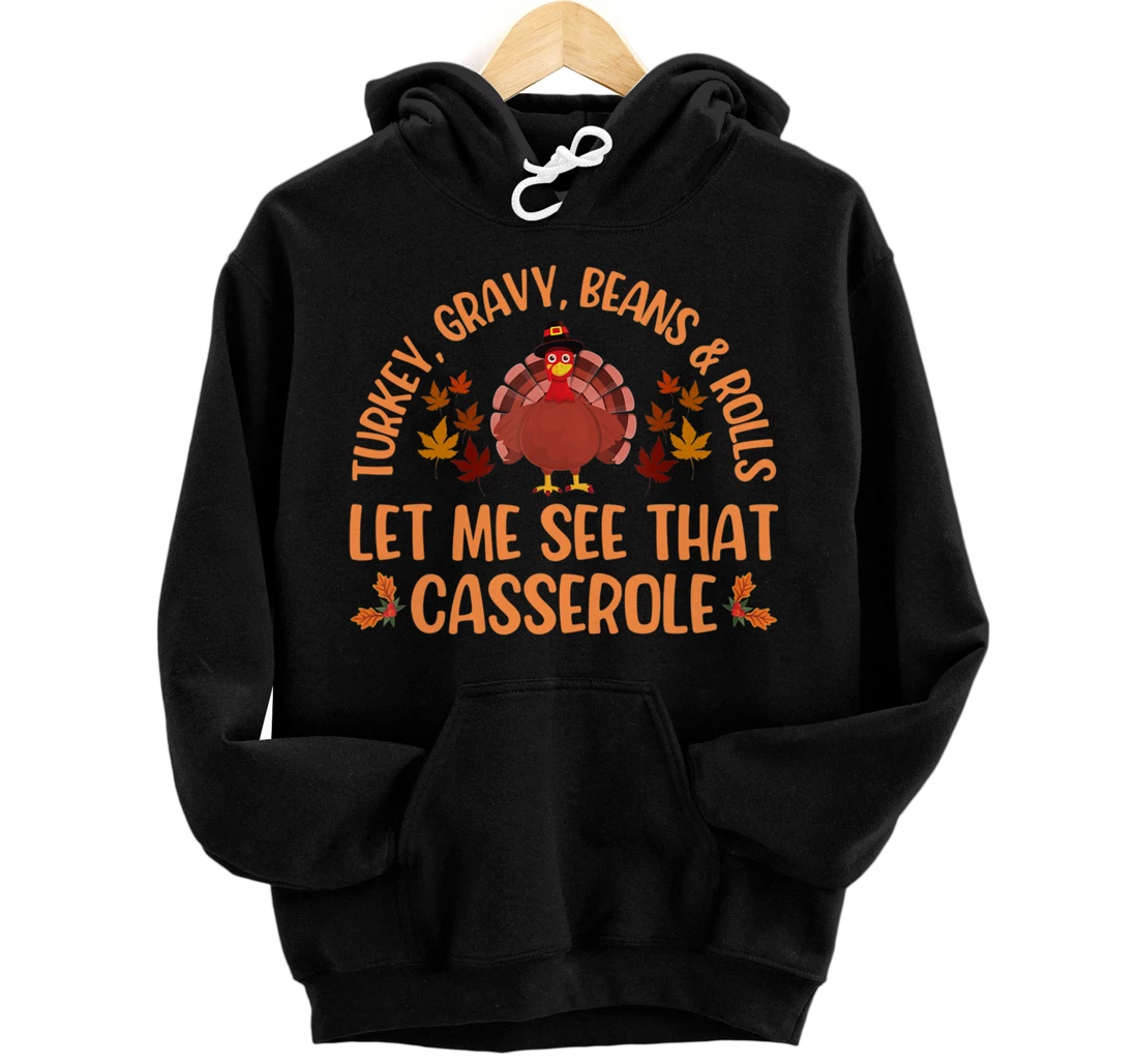 Personalized Turkey Gravy Beans And Rolls Let Me See That Casserole Pullover Hoodie