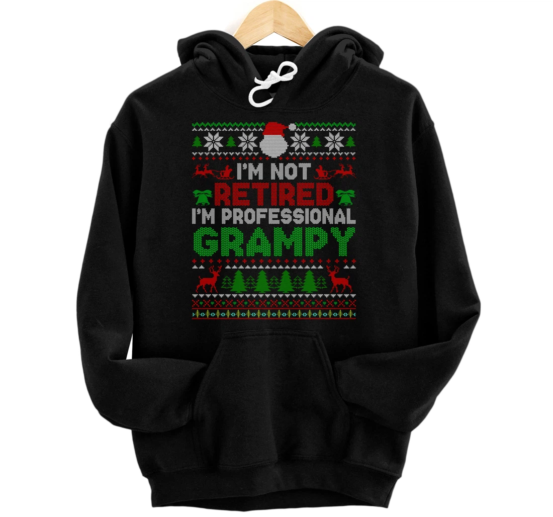 Personalized I'm Not Retired I'm A Professional Grampy Ugly Sweater Xmas Pullover Hoodie