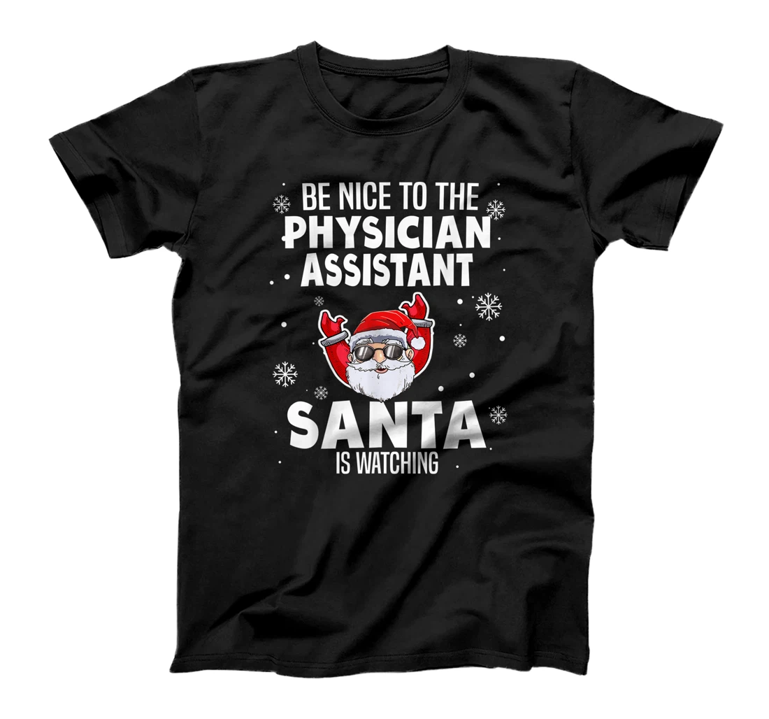 Personalized Womens Be Nice To The Physician Assistant Santa Is Watching Xmas T-Shirt, Women T-Shirt