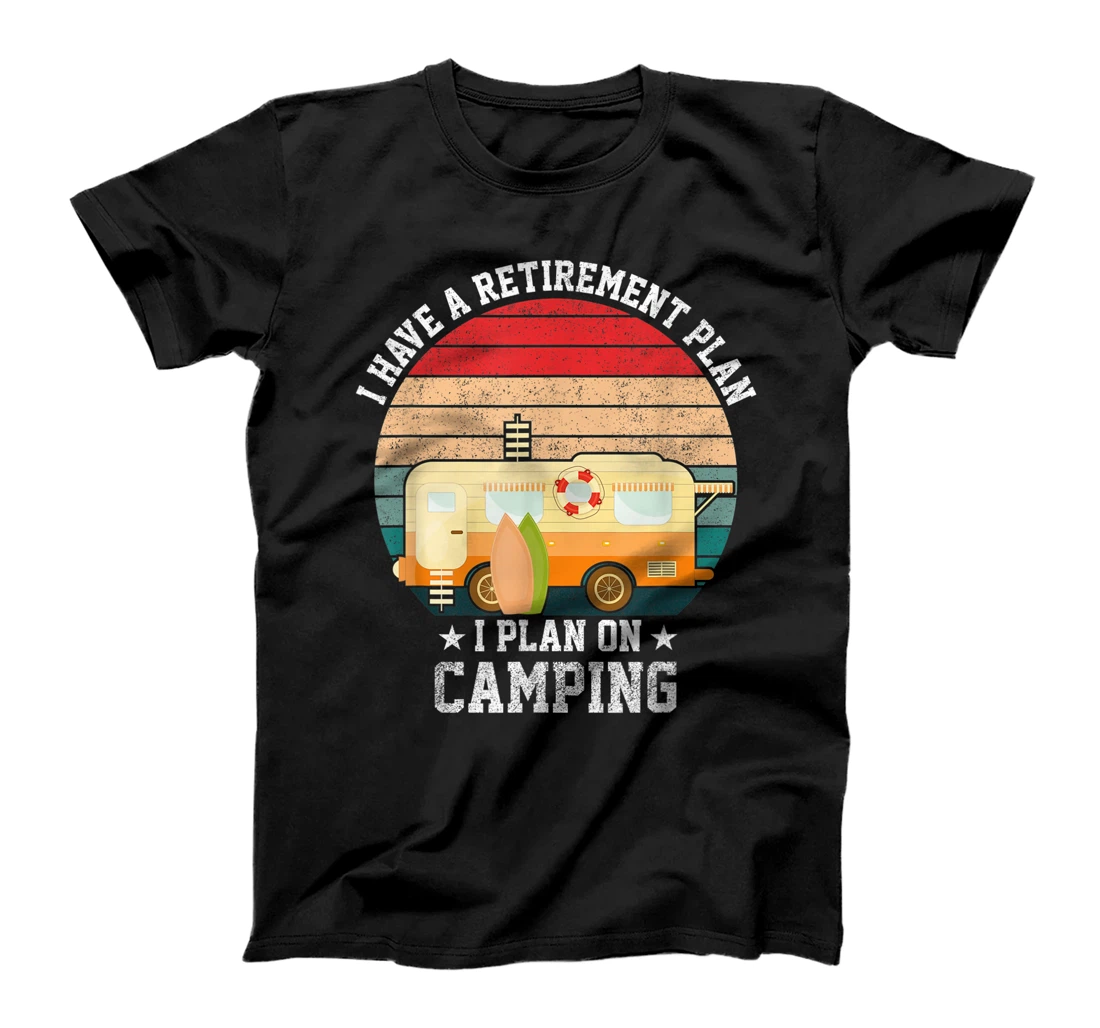 Personalized Womens I Have A Retirement Plan I Plan On Camping Funny Retired T-Shirt, Women T-Shirt