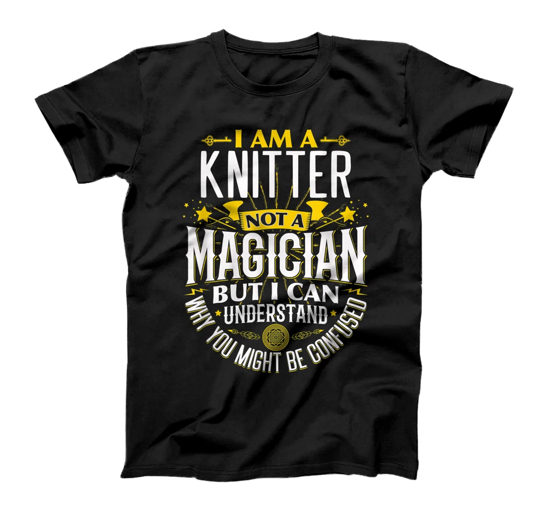 Personalized Knitter Idea Funny Not A Magician - Knitter T-Shirt, Women T-Shirt