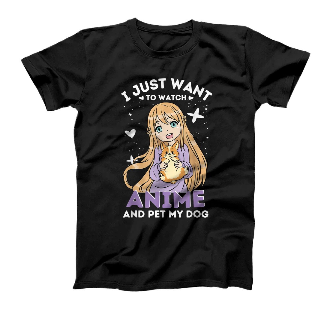 Personalized Womens Anime Girl I Just Want To Watch Anime And Pet My Dog Kawaii T-Shirt, Kid T-Shirt and Women T-Shirt