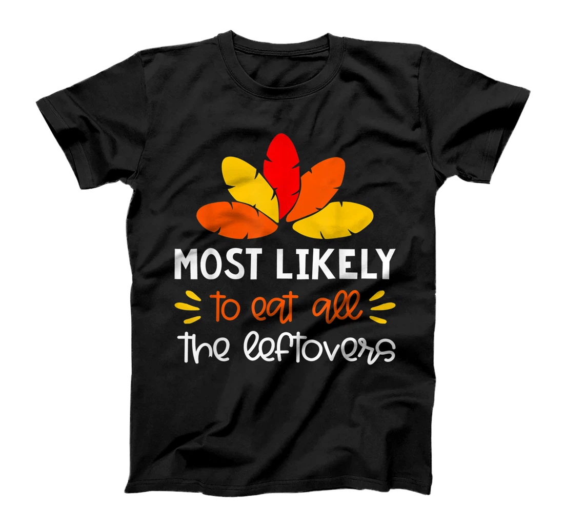 Personalized Womens Most likely to eat the leftovers Family Thankgiving Pajamas T-Shirt, Kid T-Shirt and Women T-Shirt