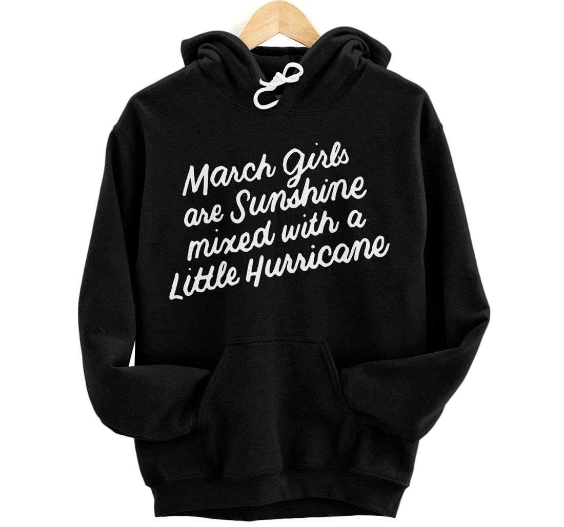 Personalized March Girls Are Sunshine Mixed with a Little Hurricane Pullover Hoodie