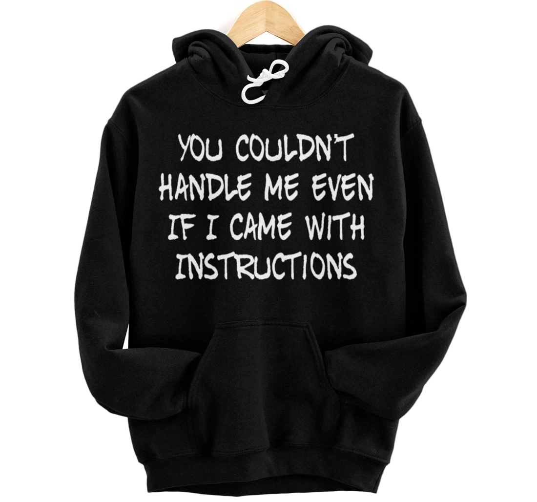 Personalized You Couldn't Handle Me Funny Sarcastic Adult Humor Pun Joke Pullover Hoodie