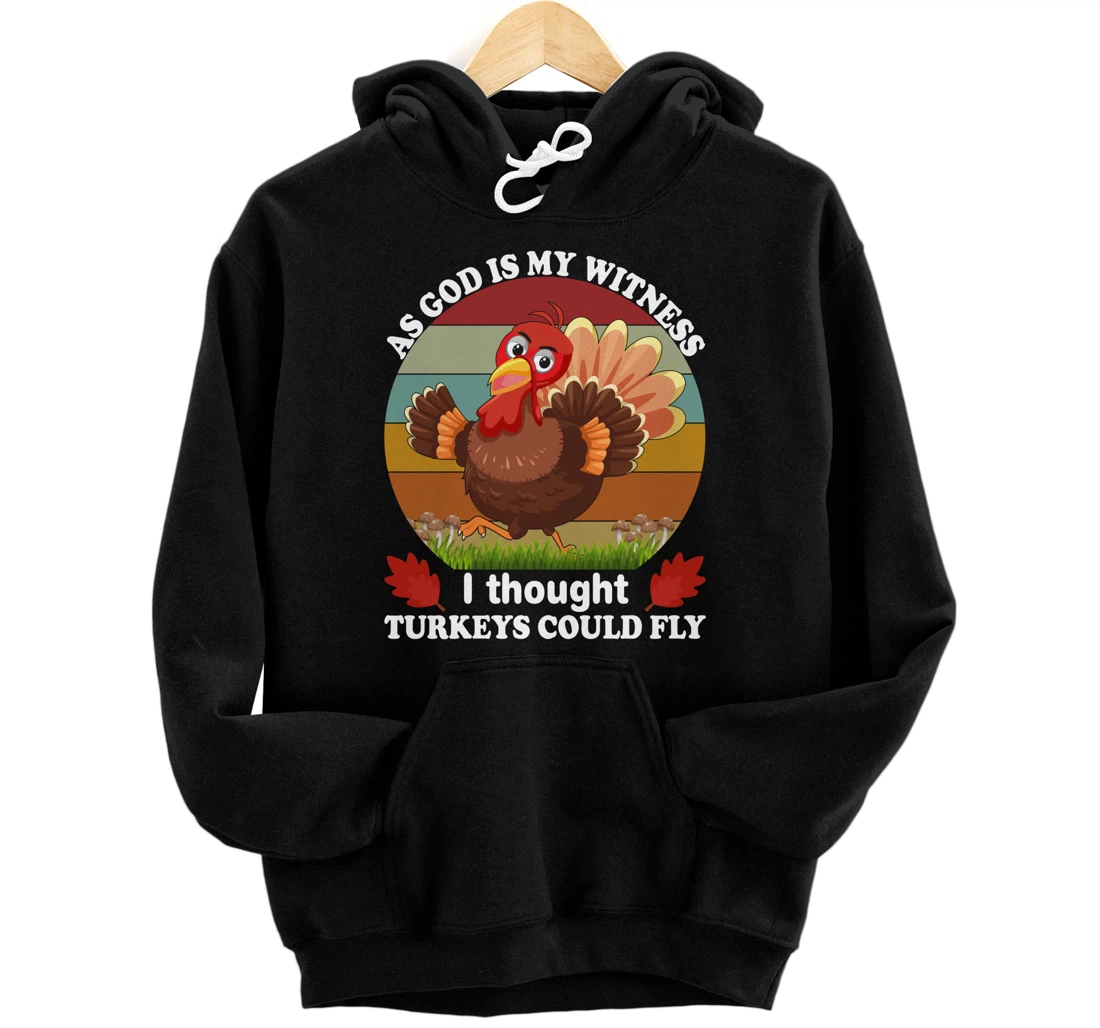 Personalized As God Is My Witness I Thought Turkeys Could Fly Cool Pullover Hoodie