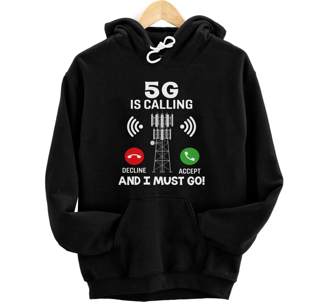 Personalized 5G is Calling and I Must Go Shirt, Funny Pro Vaccination Pullover Hoodie