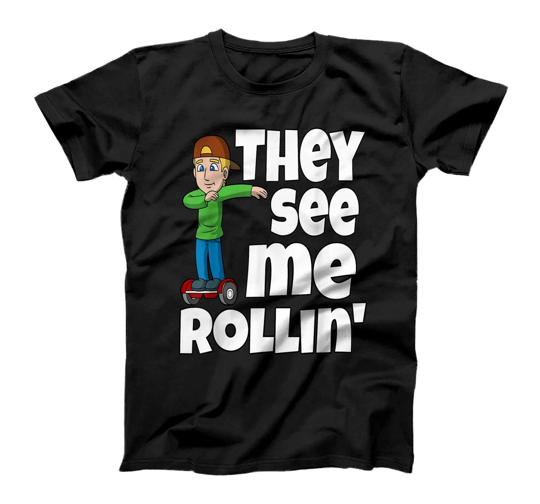 Personalized Hoverboard Dab - They See Me Rollin' T-Shirt, Kid T-Shirt and Women T-Shirt