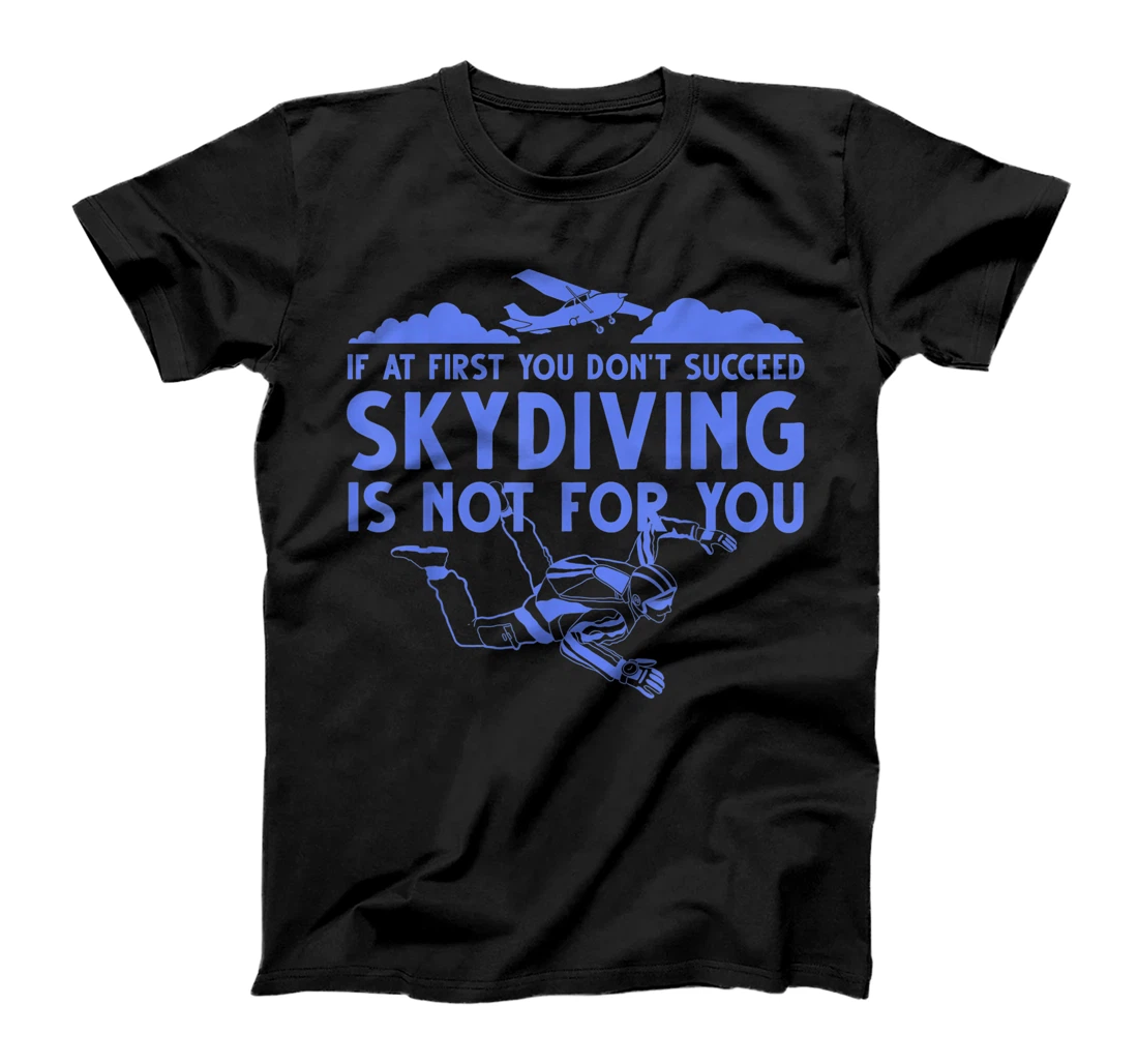 Personalized Funny Skydiving Design For Men Women Skydiver Skydive Lovers T-Shirt, Kid T-Shirt and Women T-Shirt