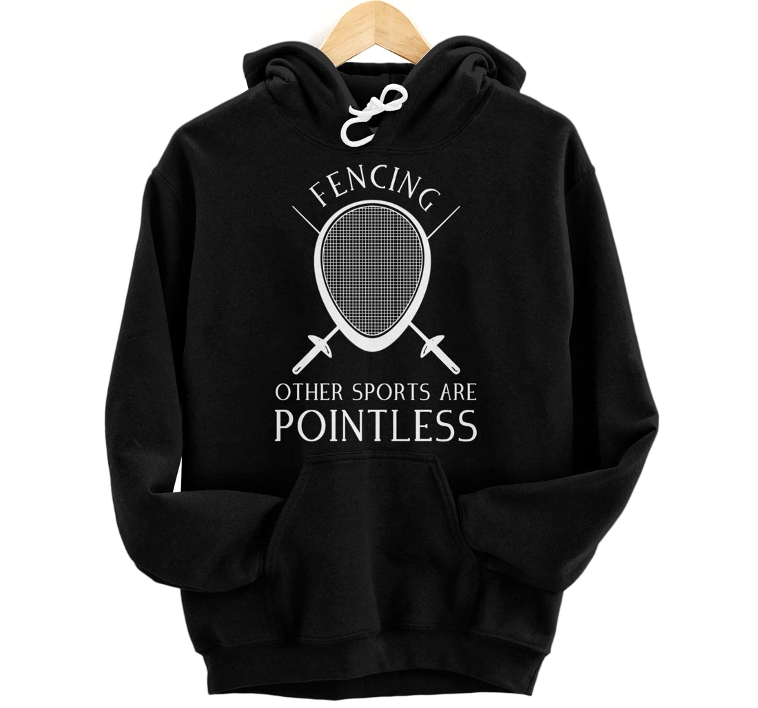 Personalized Fencing Other Sports Are Pointless Funny Fencer Mask Gift Pullover Hoodie