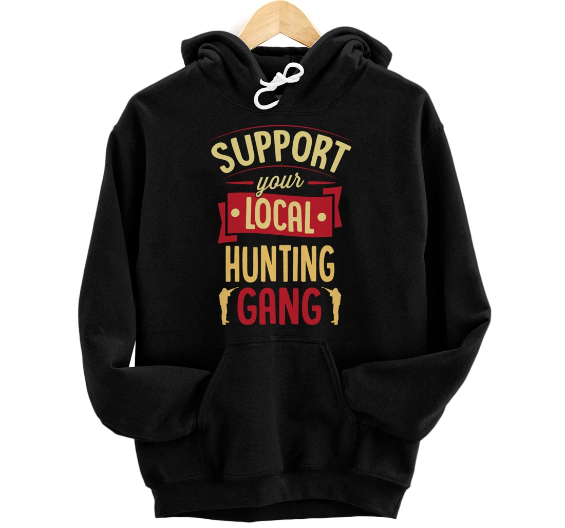 Personalized Support Your Local Hunting Gang Funny Matching Family Pullover Hoodie