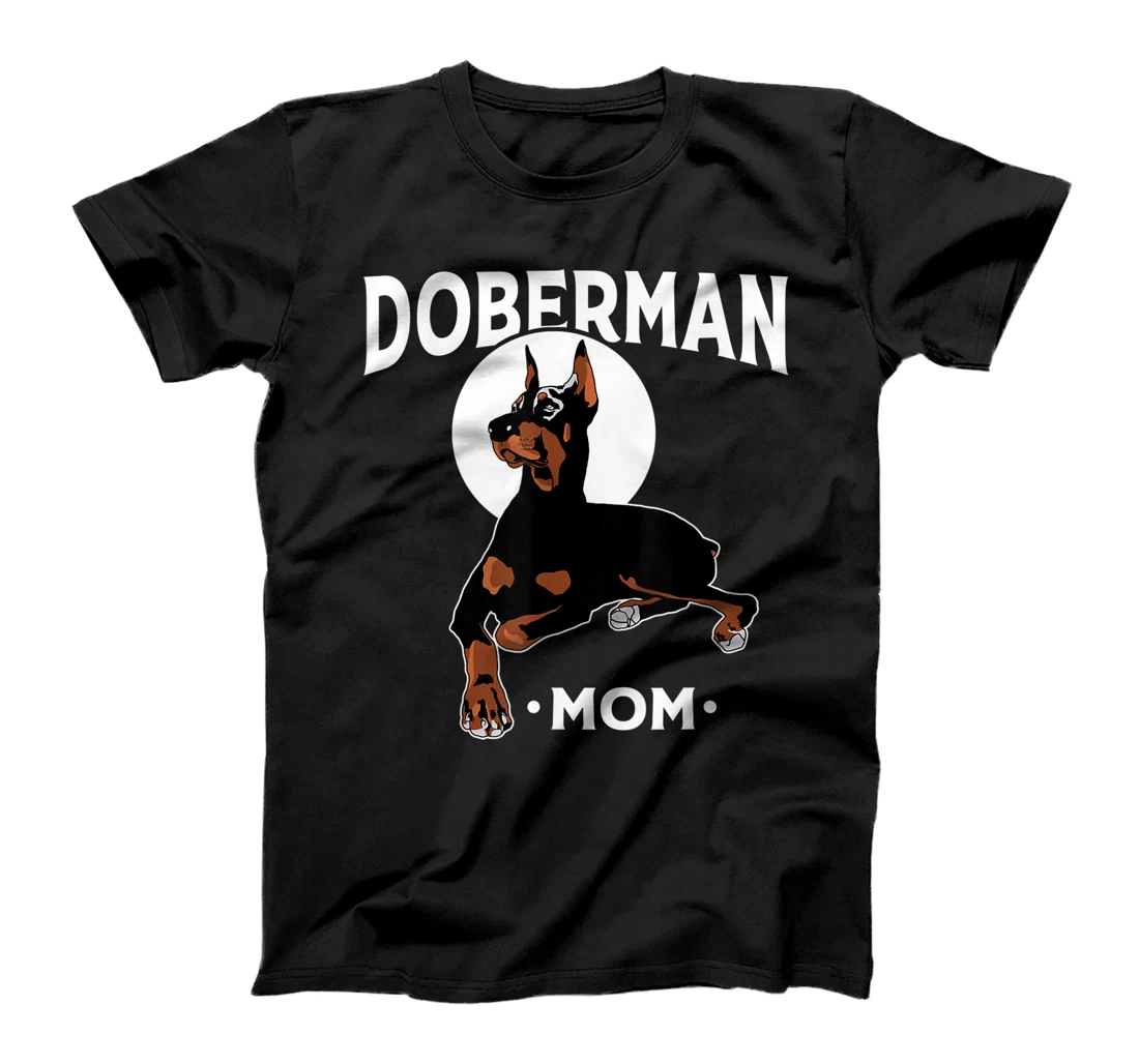 Personalized Funny Doberman Mom Art For Women Mother Girls Pet Dog Lover T-Shirt, Kid T-Shirt and Women T-Shirt