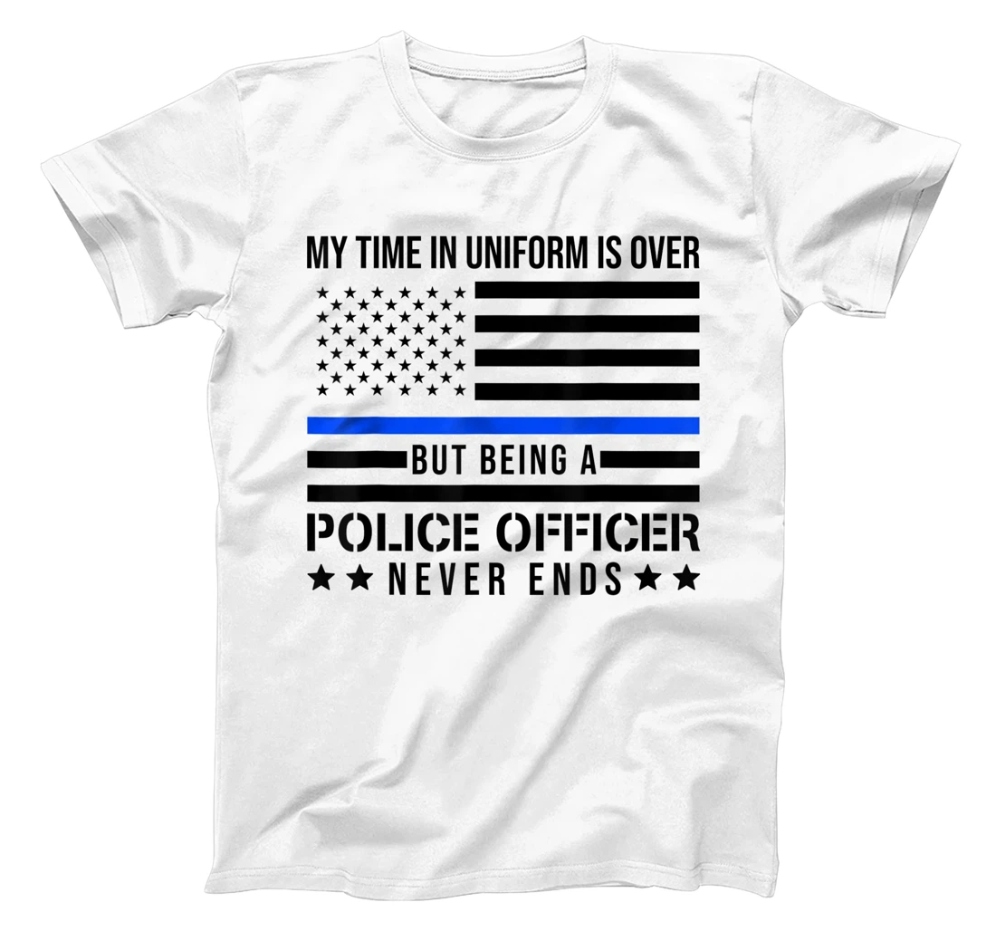 Personalized My Time In Uniform Is Over But My Watch Never Ends T-Shirt, Women T-Shirt