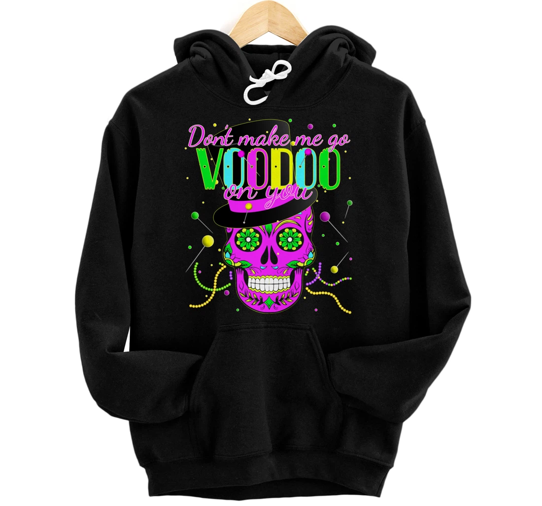 Personalized Funny Mardi Gras Shirts Don't Make Me Go Vooddu On You NOLA Pullover Hoodie