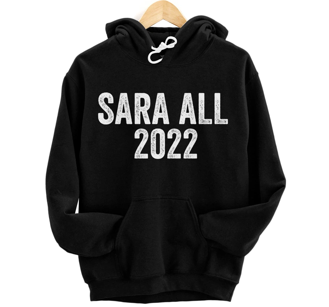 Personalized Sara All 2022 Hoodie Pullover Hoodie