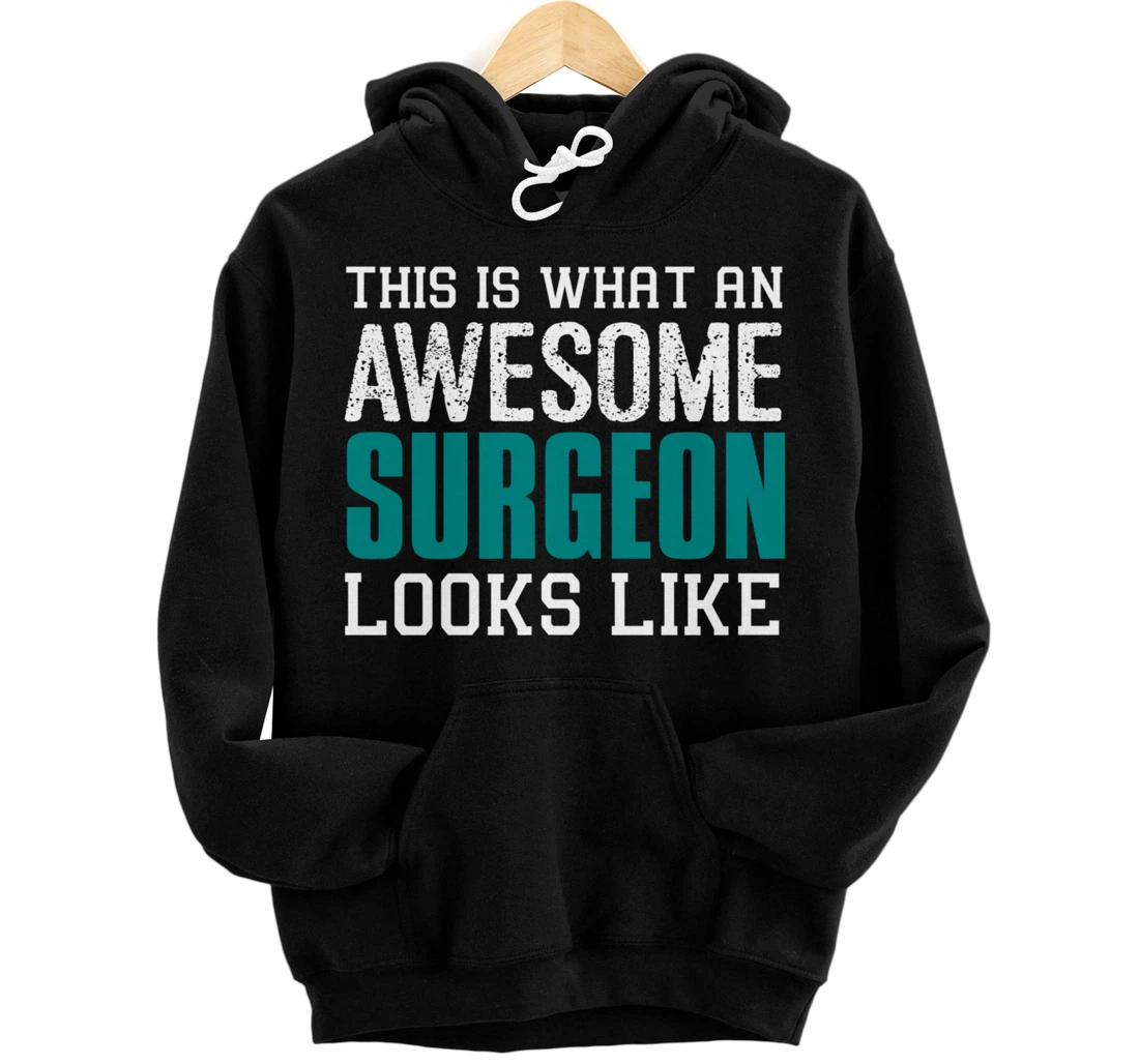 Personalized This is what an awesome Surgeon looks like Fun Gift Doctor Pullover Hoodie