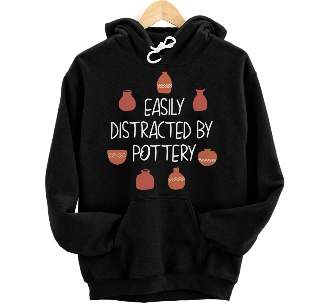 Personalized Easily Distracted By Pottery Pot Clay Crafter Potters Pullover Hoodie