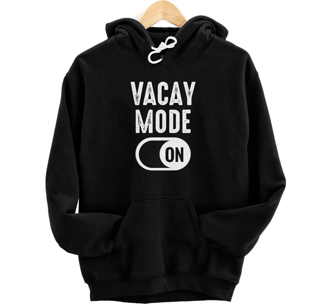 Personalized Vacay Mode ON Work from home shirt Gifts for remote worker Pullover Hoodie