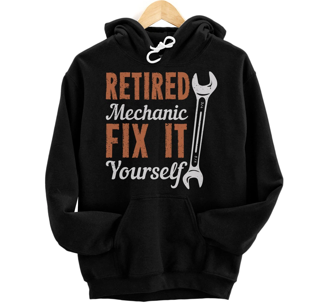 Personalized Retired Mechanic Fix It Yourself Pullover Hoodie