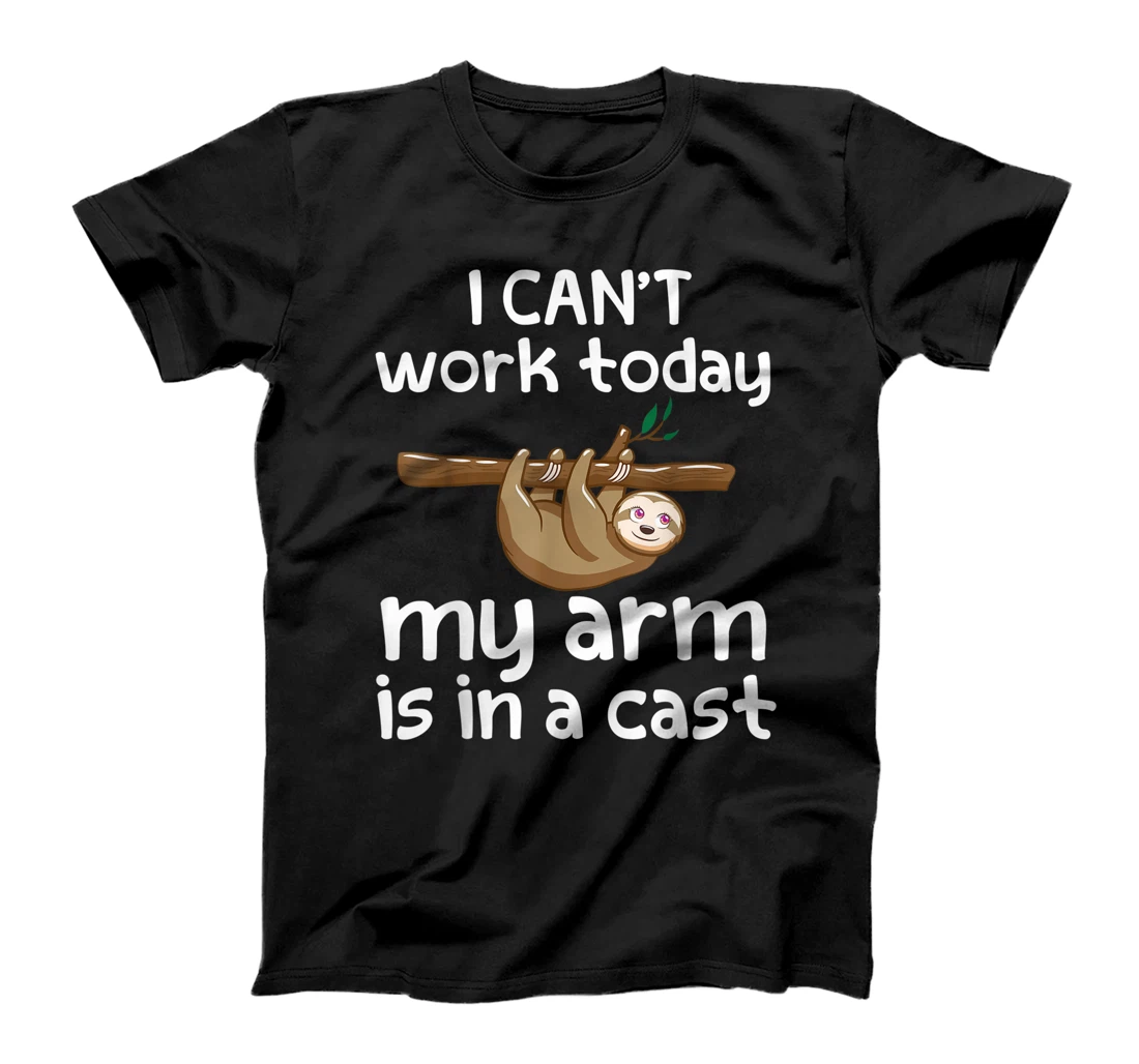 Personalized funny sloth I can't work today my arm is in a cast T-Shirt, Kid T-Shirt and Women T-Shirt