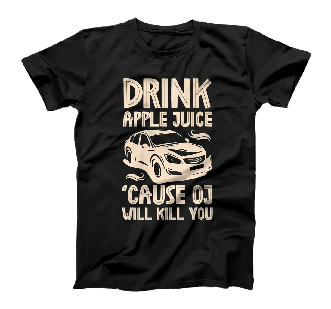 Personalized Womens Drink Apple Juice Because OJ Will Kill You Vintage Funny T-Shirt, Women T-Shirt