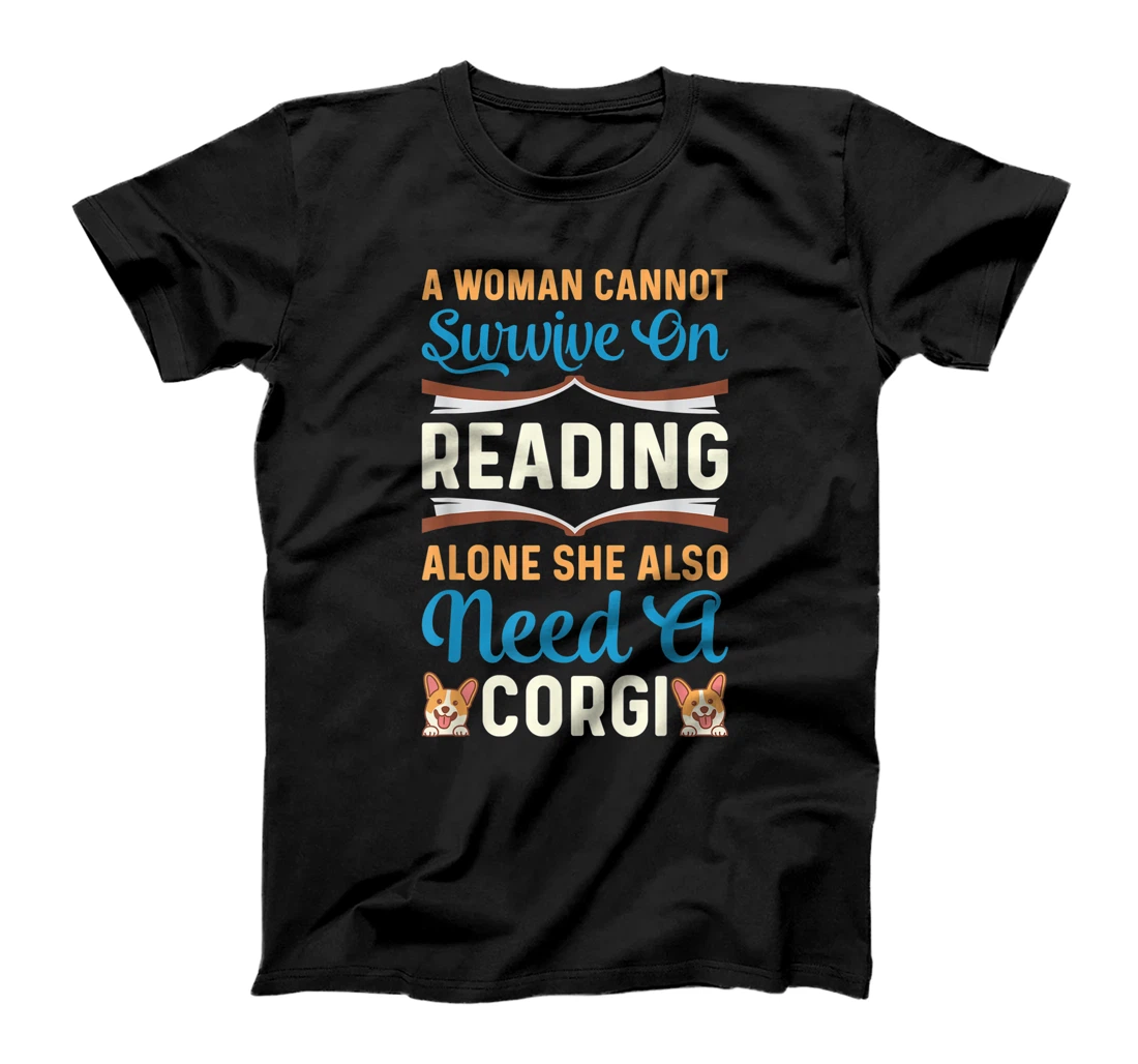 Personalized Womens Corgi Dog Lover T-Shirt, Kid T-Shirt and Women T-Shirt A Woman Cannot Survive Alone T-Shirt, Kid T-Shirt and Women T-Shirt