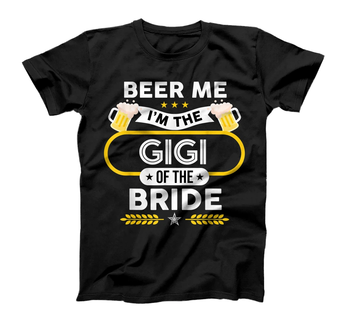 Personalized Womens Beer Me I'm The Gigi Of The Bride Drinker Beers Wedding T-Shirt, Women T-Shirt