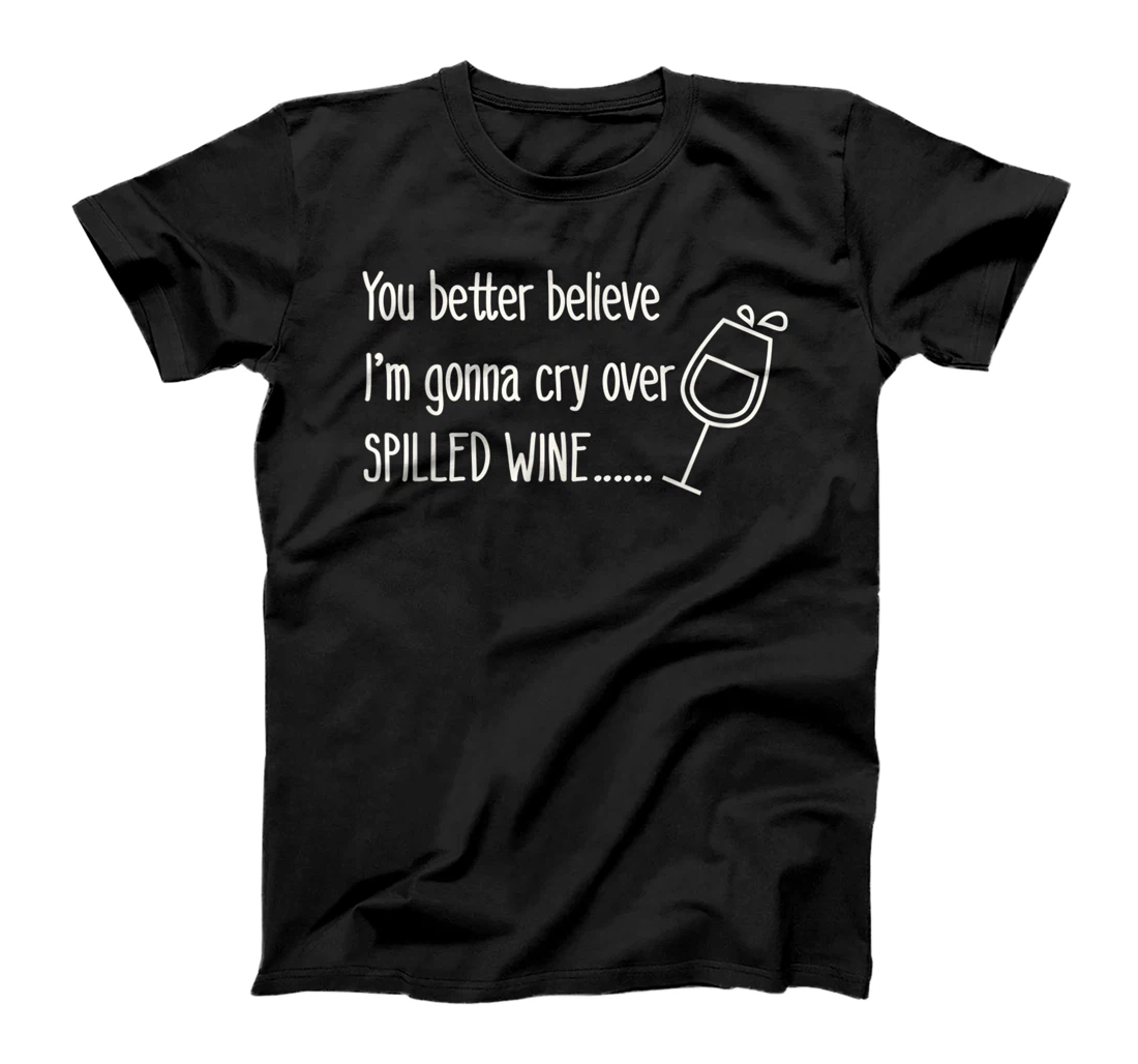 Personalized Womens GGT Crying Over Spilled Wine Tilted Red Wine Glass T-Shirt, Women T-Shirt