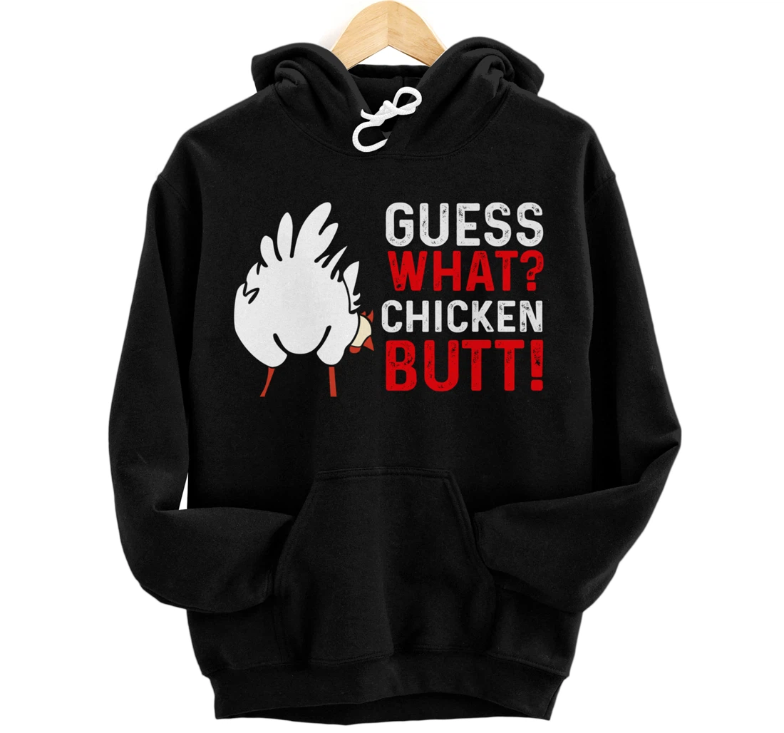 Personalized Guess What Chicken Butt Chicken Farmers Funny rooster Quote Pullover Hoodie