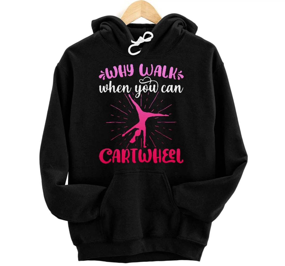 Personalized Why Walk When You Can Cartwheel Funny Tumbling Cartwheel Pullover Hoodie
